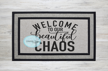 Load image into Gallery viewer, Welcome to Our Chaos