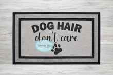 Load image into Gallery viewer, Dog Hair Don't Care - 2 Options