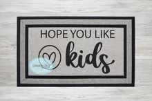 Load image into Gallery viewer, Hope You Like Kids - 3 Options