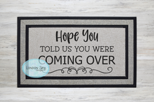 Load image into Gallery viewer, Hope You Told Us