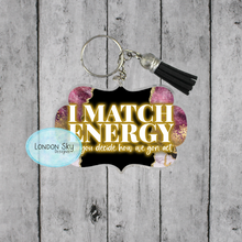 Load image into Gallery viewer, I Match Energy