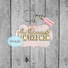 Load image into Gallery viewer, Oh Honey, I Am That Mom