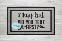 Load image into Gallery viewer, But Did You Call/Text First - 4 Options