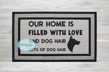Load image into Gallery viewer, Home is Filled with Love & Dog Hair