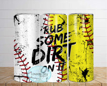 Load image into Gallery viewer, Rub Some Dirt -Softball - 3 Options