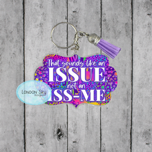 Load image into Gallery viewer, Sounds Like an Issue