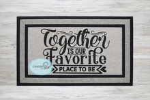 Load image into Gallery viewer, Together is Our Favorite Place to Be