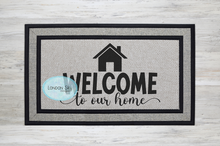 Load image into Gallery viewer, Welcome to Our Home - 4 Options