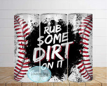 Load image into Gallery viewer, Rub Some Dirt - Baseball - 4 Options