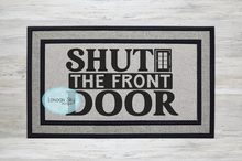 Load image into Gallery viewer, Shut the Front Door