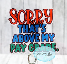 Load image into Gallery viewer, Above My Pay Grade