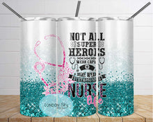 Load image into Gallery viewer, Nurse Not All Heroes - 2 options