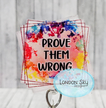 Load image into Gallery viewer, Prove Them Wrong