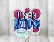 Load image into Gallery viewer, It's My Birthday - Multiple Options